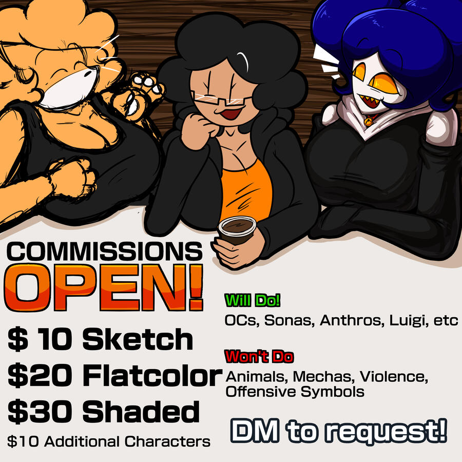 Commission Sheet. Sketch $20, Flatcolor $25, Fullcolor $30. Additional character adds $10. Inquire through Discord, Twitter, and E-Mail.